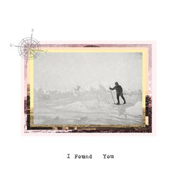I Found You