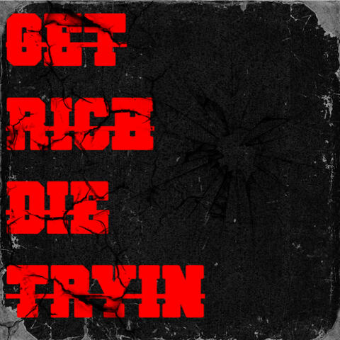 Get Rich Die Tryin