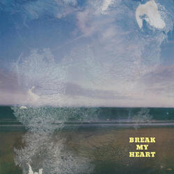 Break My Heart