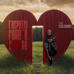 T'aspetto fore 'o core