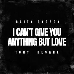 I Can't Give You Anything but Love