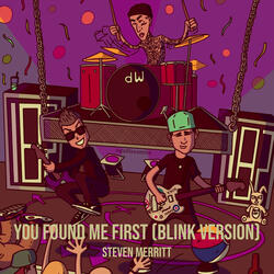 You Found Me First (Blink Version)