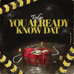 You Already Know Dat