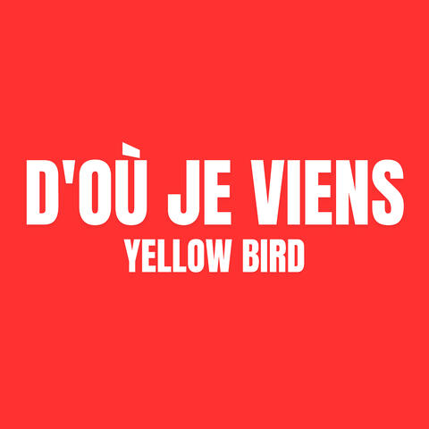 D'où je viens