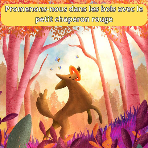 Promenons nous dans les bois avec le petit chaperon rouge