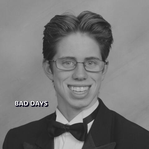 Bad Days