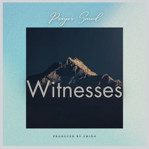 Witnesses Prayer Sound