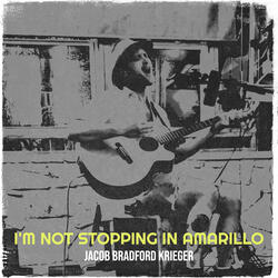I'm Not Stopping in Amarillo