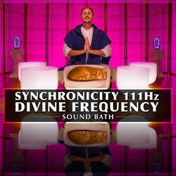 Synchronicity 111hz Divine Frequency Sound Bath