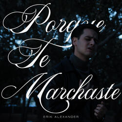 Por Que Te Marchaste
