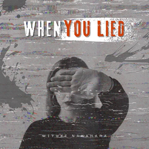 When You Lied