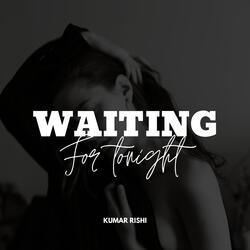 Waiting for Tonight