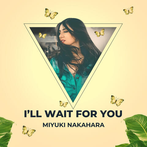 I'll Wait for You