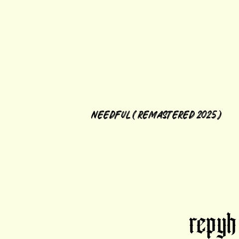 Needful (Remastered 2025)