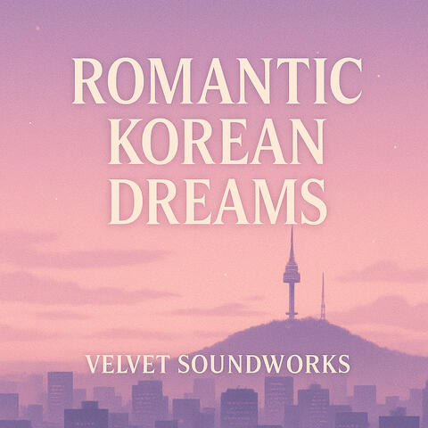 Romantic Korean Dreams