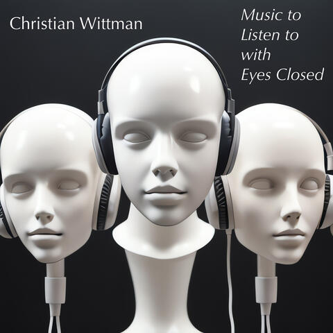 Music to Listen to with Eyes Closed