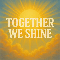 Together We Shine,Pt. 2