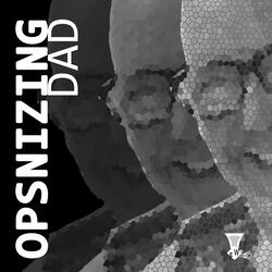 Opsnizing Dad