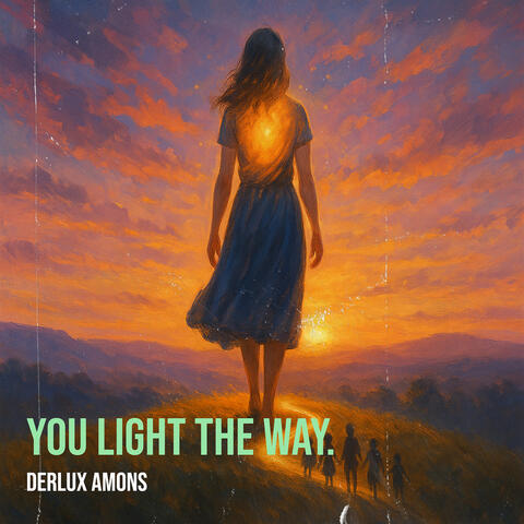You Light the Way.