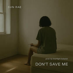 Don't Save Me
