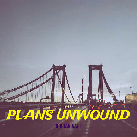 Plans Unwound