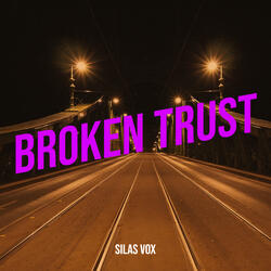 Broken Trust