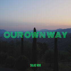 Our Own Way