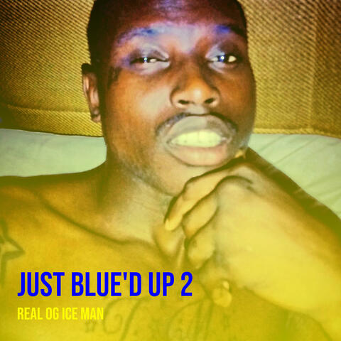 Just Blue'd up 2