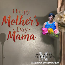 Happy Mothers Day Mama