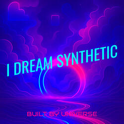 I Dream Synthetic