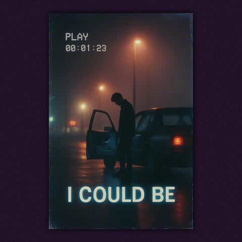 I Could Be