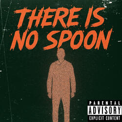 There Is No Spoon