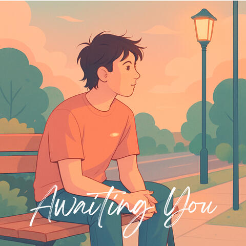 Awaiting You