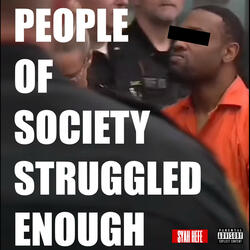 People of Society Struggled Enough