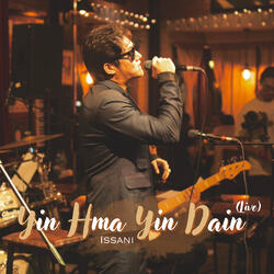 Yin Hma Yin Dain (Live)