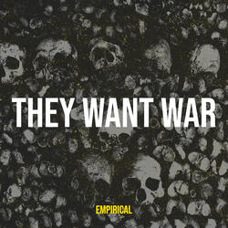 They Want War