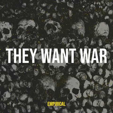 They Want War