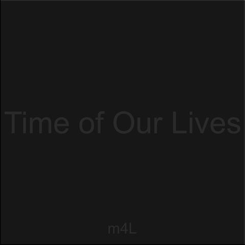Time of Our Lives