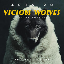 Acts 20 - Vicious Wolves (Stay Awake)