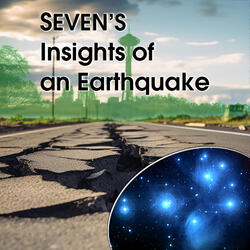 Seven's Insights of an Earthquake