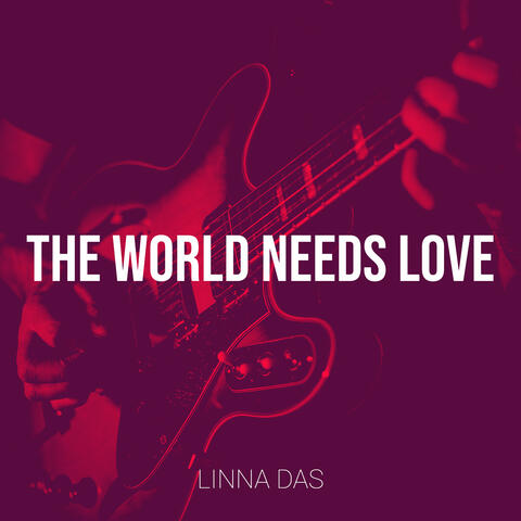 The World Needs Love