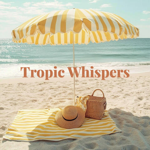 Tropic Whispers