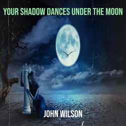 Your Shadow Dances Under the Moon