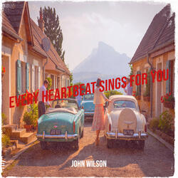 Every Heartbeat Sings for You