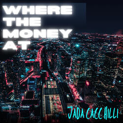Where the Money At