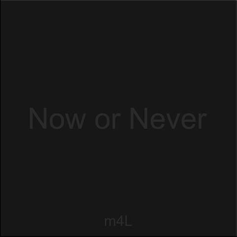 Now or Never