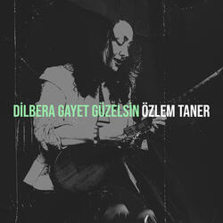 Dilbera Gayet Güzelsin