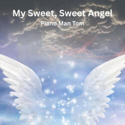 My Sweet, Sweet Angel