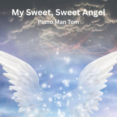 My Sweet, Sweet Angel