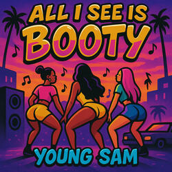 All I See Is Booty